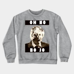 Oh No Bo Jo Crewneck Sweatshirt